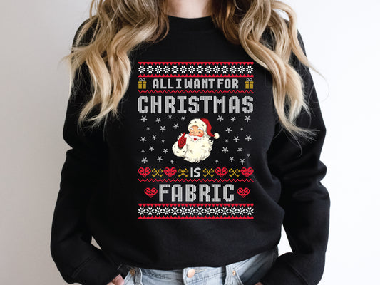 All I Want For Christmas Is Fabric Sweatshirt