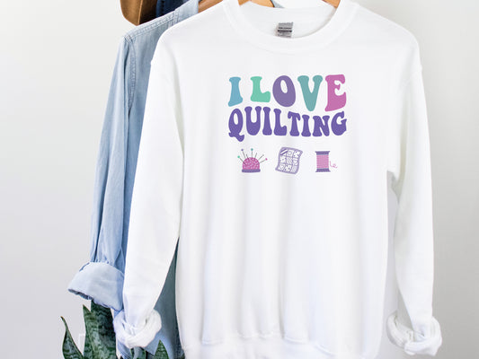 I Love Quilting Retro Text Sweatshirt