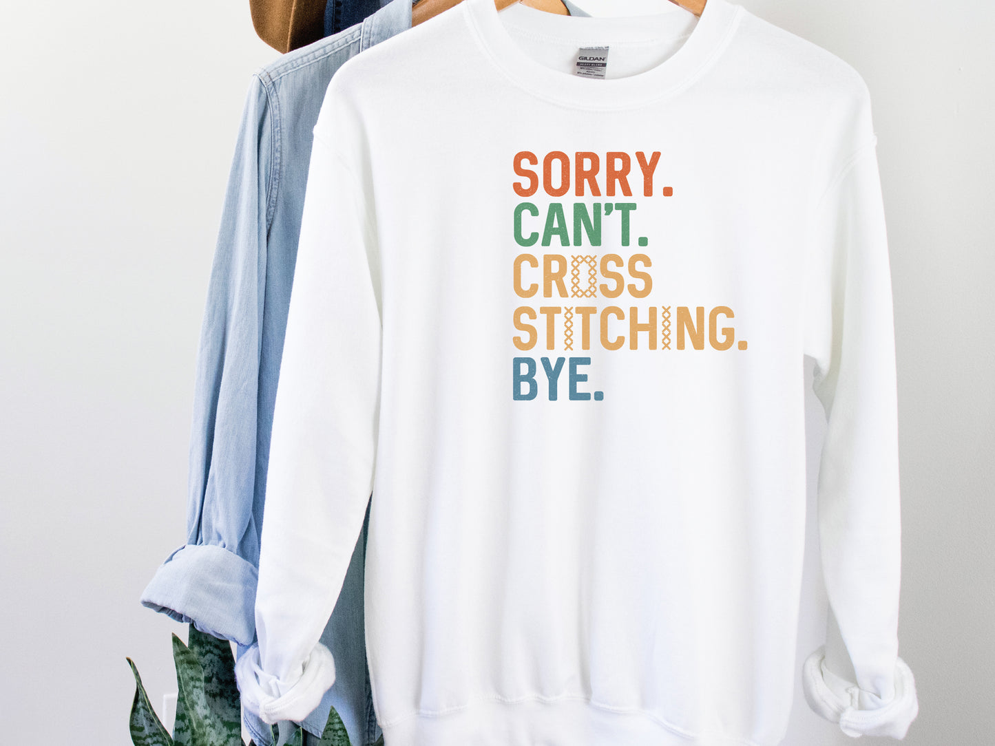 Cross Stitch Sweatshirt: Sorry Can't Cross Stitching Bye