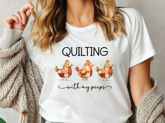 Quilting With My Peeps T-Shirt