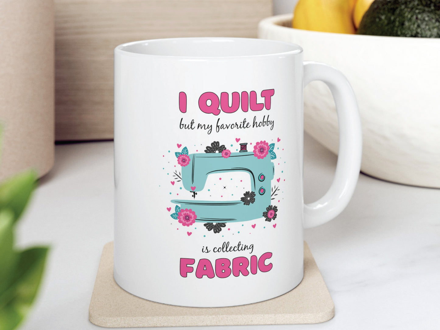 I Quilt But My Favorite Hobby Is Quilting Mug