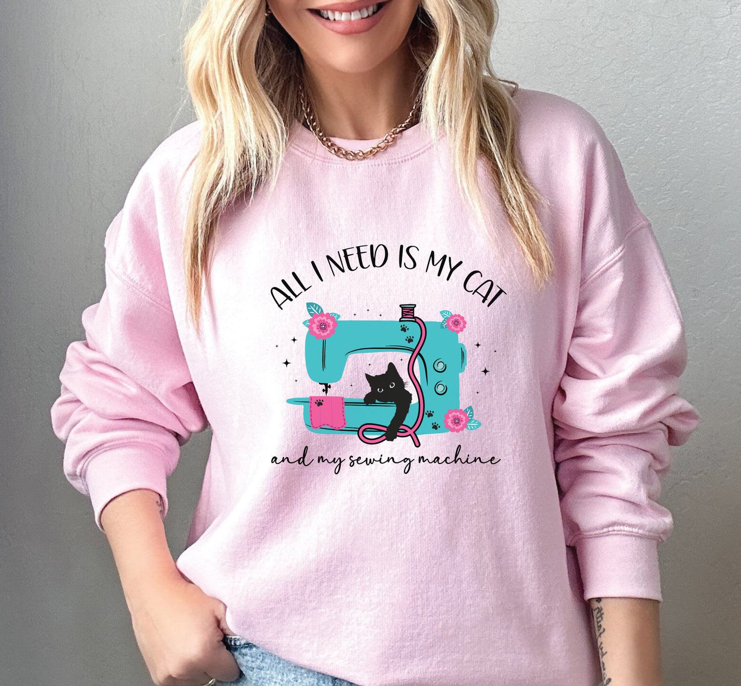 All I Need Is My Cat & My Sewing Machine Sweatshirt