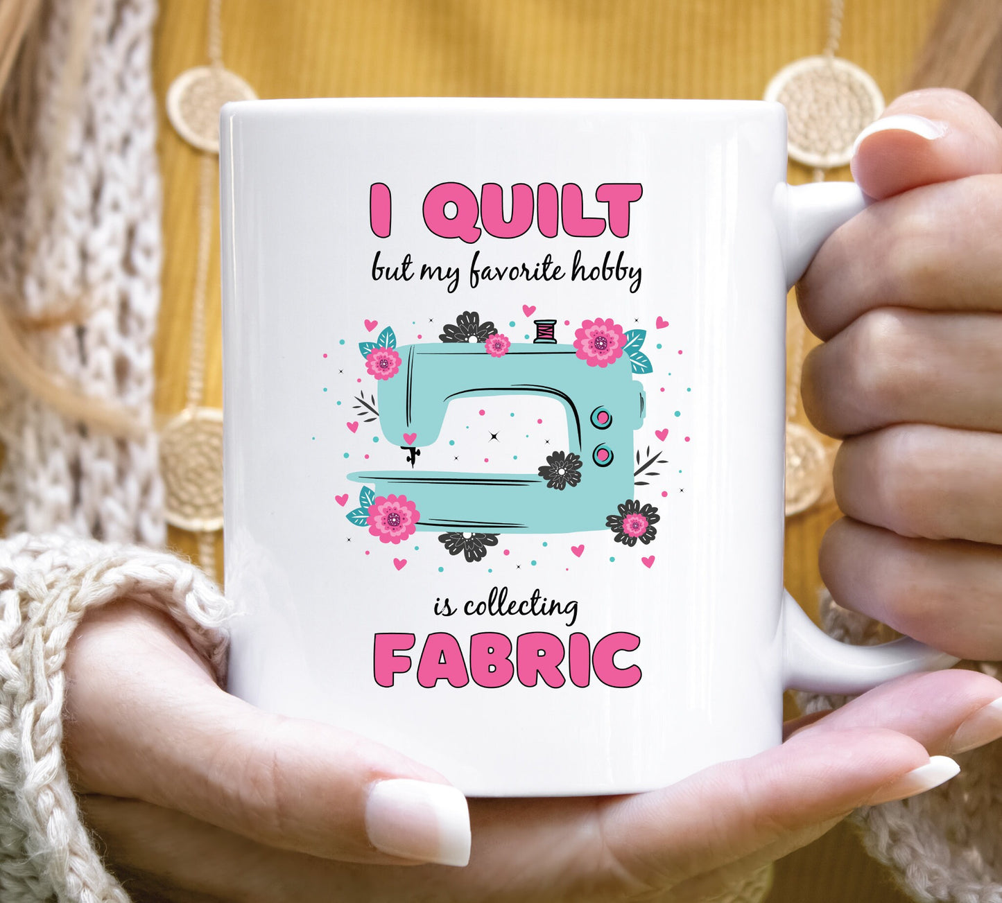 I Quilt But My Favorite Hobby Is Quilting Mug