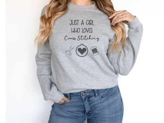 Cross Stitch Sweatshirt: Just A Girl Who Loves To